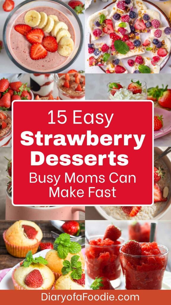 Easy Strawberry Desserts Busy Moms Can Make Fast